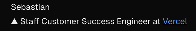 Sebastian's title, saying "Staff Customer Success Engineer at Vercel"