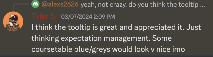 Tyler suggesting on Discord that "Some coursetable blue/greys would look very nice